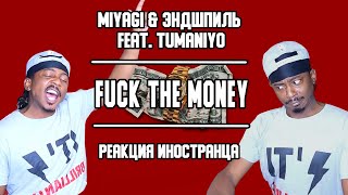 Реакция Иностранца На Песню Miyagi & Эндшпиль Feat. Tumaniyo - Fuck The Money | Перевод/Озвучка
