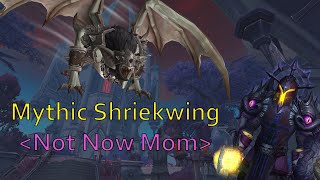 Not Now Mom - Mythic Shriekwing | First Kill | HPal PoV