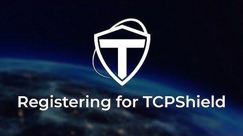 Part 1: Registering for TCPShield