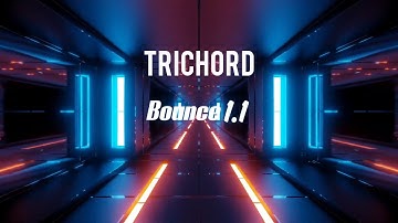 Trichord Music- Bounce 1.1