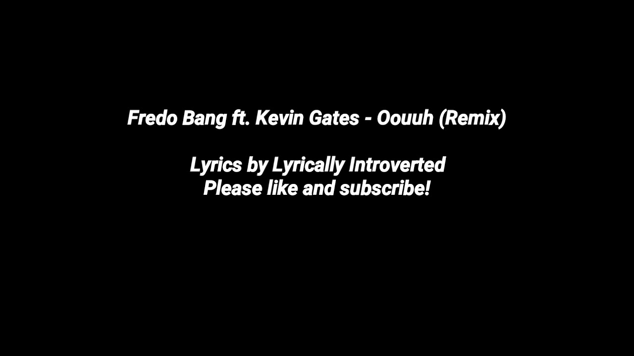 Fredo Bang ft. Kevin Gates Oouuh (Remix) (Lyrics) YouTube