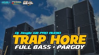 DJ TRAP HORE FULL BASS|| JINGLE GB PRO AUDIO|| Novall Revolution