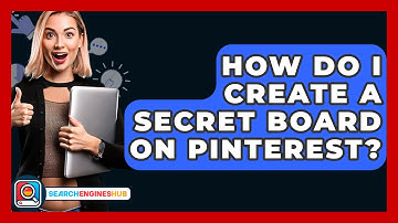 How Do I Create A Secret Board On Pinterest? - SearchEnginesHub.com