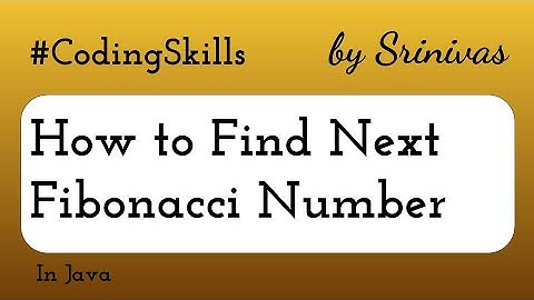 How to Find Next Fibonacci Number in Java | Coding Skills