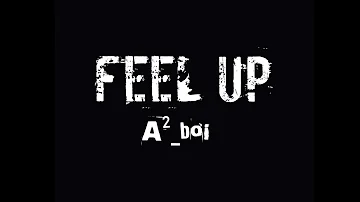 Feel Up- A²_boi #A²_boi #roax