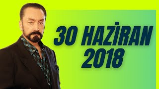 Adnan Oktar Ile Sohbet Programı 30 Haziran 2018