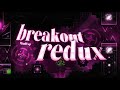 [EXTREME DEMON] Breakout Redux 100% by Mindcap and more