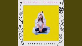 Video thumbnail of "Danielle Leydon - What Was I Thinking?"