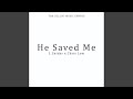 He Saved Me (feat. Chris Low) - YouTube