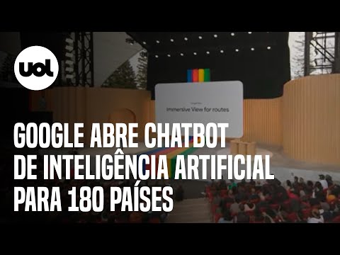 Bard: Google abre chatbot de inteligência artificial para 180 países