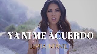 Video thumbnail of "Lupita Infante - Ya Ni Me Acuerdo (Video Oficial)"