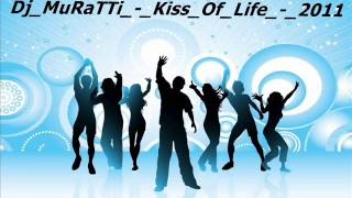 Dj MuRaTTi   Kiss Of Life   2013 Resimi