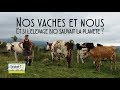 Film NOS VACHES ET NOUS, et si l'élevage bio sauvait la planète ?