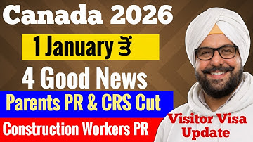 Canada 4 Good News Parents PR, CRS Cut, Construction Workers PR Quota, Visa Update #punjabi 