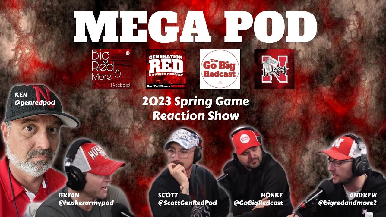 MEGA POD 2023 - Nebraska Spring Game Reaction Show