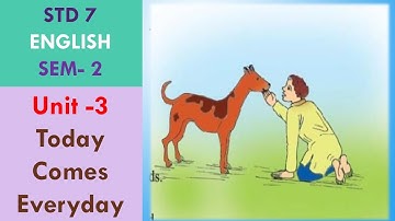 STD 7 || English || Sem 2 ||  Unit 3 || Today Comes Everyday