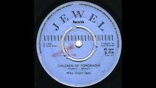 MIKE STUART SPAN - Children Of Tomorrow
MIKE STUART SPAN - Children Of Tomorrow
ALBUM Children Of Tomorrow(7, Single) (1968)
The Mike Stuart Span was a British 1960s pop band consisting of Stuart Hobday (lead vocals), Brian Bennett (lead guitar, vocals), Roger McCabe (bass guitar, vocals), and Gary Murphy (drums). Their critical reputation is based almost exclusively on the merits of a handful of rare or unreleased recordings. In 1969 they briefly changed their name to Leviathan, before splitting up. MIKE STUART SPAN - Children Of Tomorrow
