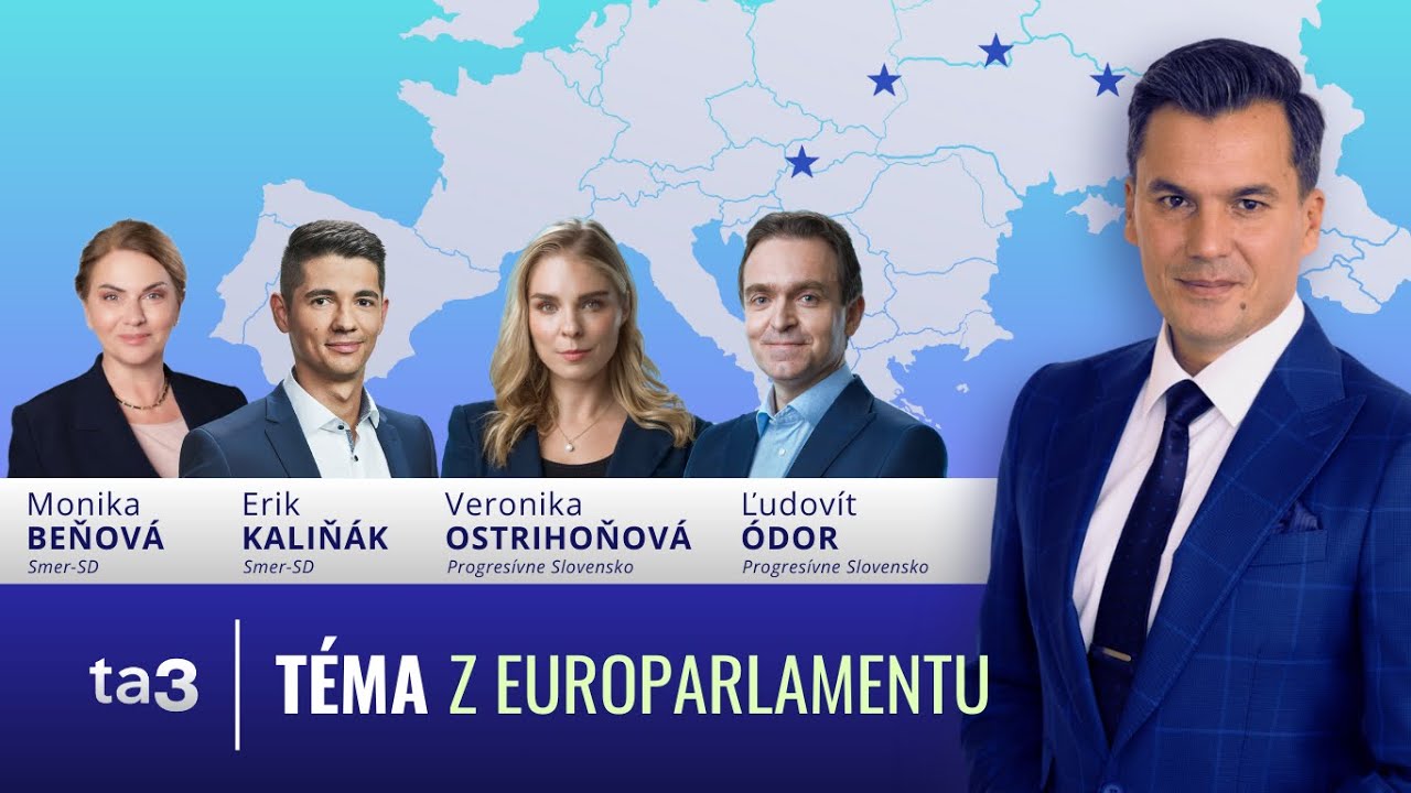 Téma z Europarlamentu: Monika Beňová, Erik Kaliňák, Veronika Cifrová Ostrihoňová, Ľudovít Ódor