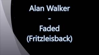 Alan Walker - Faded (Fritzleisback)