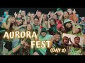 AURORA FEST (DAY 2) &amp; OMEGLE