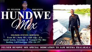FELIXER HUNDWE MIX SPECIAL DEDICATION [SAM MUEMA EKALAKALA]
