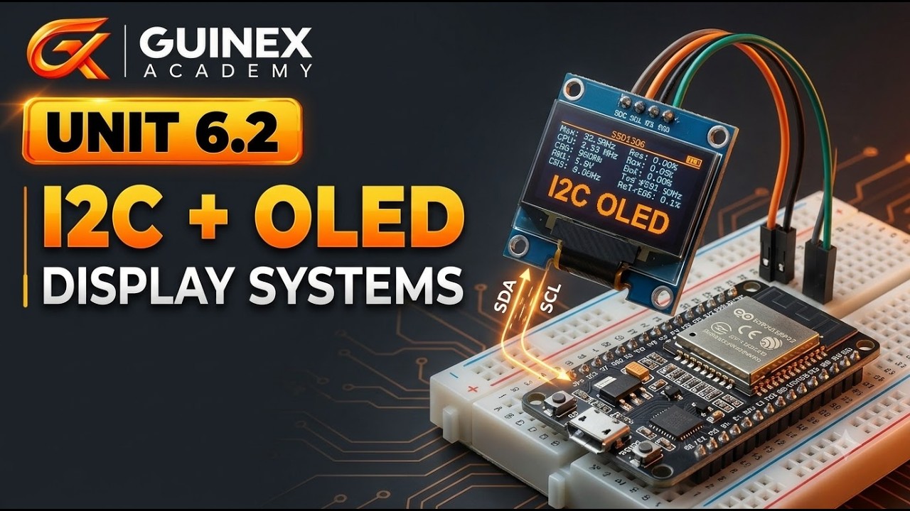 GUINEX Academy | Unit 6.2 — I2C & OLED Display - YouTube