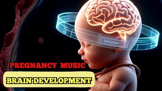 Music for Baby Inside The Womb, Music for Brain Development, Music for Pregnancy And Unborn Baby 155