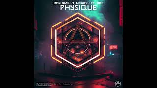 Don Diablo & Mearsy (feat. RBZ) - Physique [Premiere]