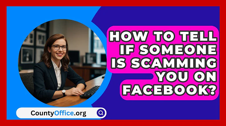 How To Tell If Someone Is Scamming You On Facebook? - CountyOffice.org