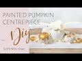 PAINTED PUMPKIN CENTREPIECE DISPLAY DIY | Halloween, Fall, white & Gold Bang On Style