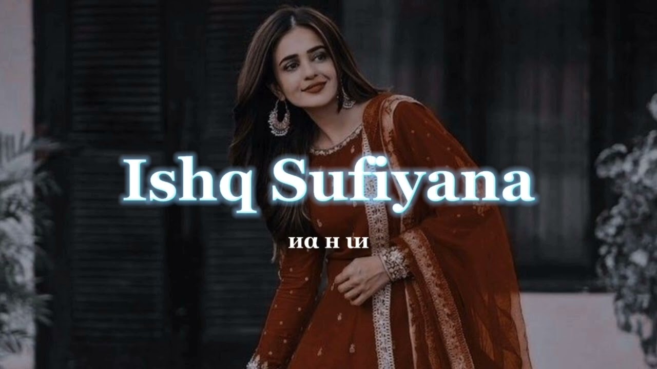 Ishq Sufiyana  Slow  reverb     