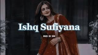 Ishq Sufiyana [ Slow & reverb ] || иα н ιи