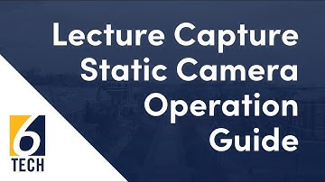 Lecture Capture Static Camera Operation Guide