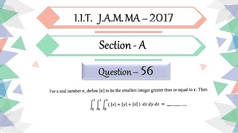 IIT JAM 2017 Mathematics solution Question 56 | Integral Calculus | Triple Integrals