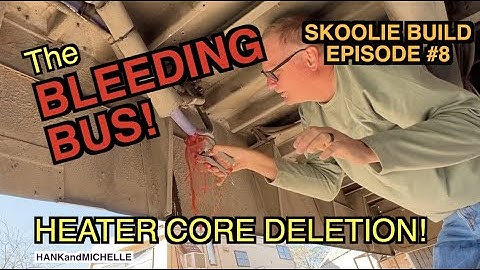 Skoolie Build Series – Deleting (removing) the heater cores