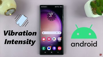 How To Adjust Vibration Intensity On Android (Samsung Galaxy)