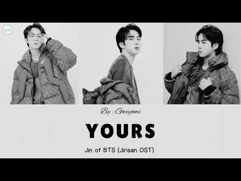 BTS JIN Yours -  Lyrics (Jirisan OST Part.4) (방탄소년단 진 Yours 가사) (지리산 OST)