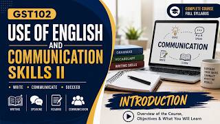 GST102 (USE OF ENGLISH AND COMMUNICATION SKILLS II)