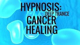 Hypnosis Deep Trance Cancer Healing