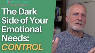 The Dark Side of Your Emotional Needs: CONTROL by Mark Tyrrell 10,312 views 1 year ago 21 minutes