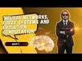 PART1 : NEURAL NETWORKS, FUZZY SYSTEMS AND EVOLUTION COMPUTATION