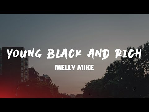 Melly Mike Young Black Rich Lyrics