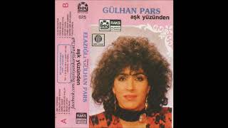 Gülhan Pars - Aşk Yüzünden # Kaliteli Kayıt