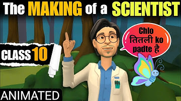 The Making Of A Scientist Class10 /Animation / Full ( हिंदी में ) Explained / chapter-6 / Summary