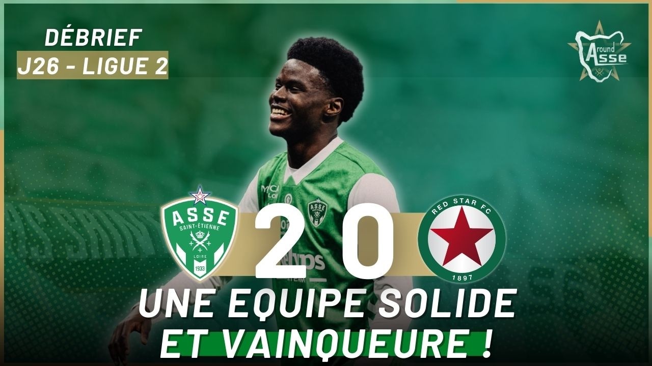 Ligue 2 : ASSE 2-0 RED STAR – Les Verts enchaînent !!!  Débrief
