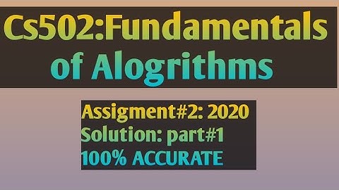CS502|Assignment no 2 Solution 2020|100% perfect|Part:1
