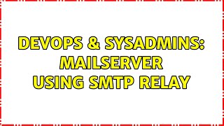 Celebrity DevOps & SysAdmins: Mailserver using SMTP Relay Wealth