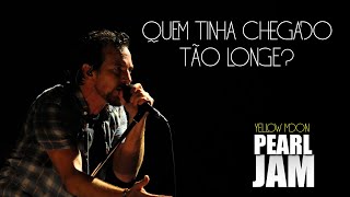 Pearl Jam - Yellow Moon (Legendado em Português)