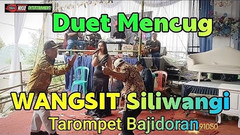 Duet Mencug wangsit siliwangi - Bajidoran Tarompet sunda nico entertainment