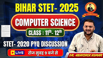 Bihar STET 2025 | Computer Science | Paper-2 | Class :11th - 12th | PYQ Analysis | Dr. Abhishek Sir